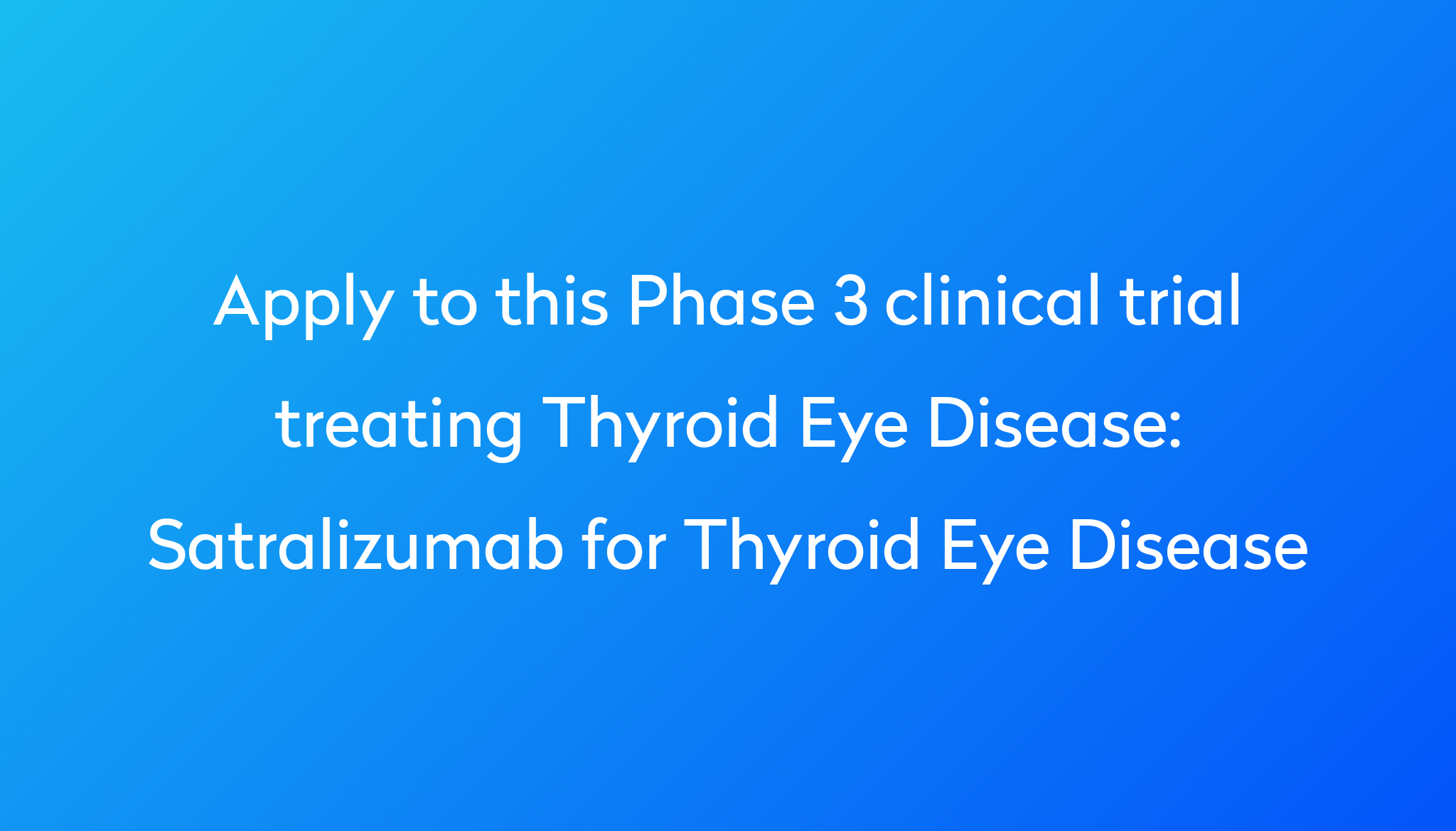 satralizumab-for-thyroid-eye-disease-clinical-trial-2024-power